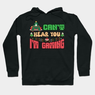 Can't hear you I'm Gaming Hoodie